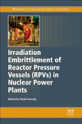 Irradiation Embrittlement of Reactor Pressure Vessels (RPVs) in Nuclear Power Plants - Soneda, Naoki (Editor)