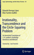 Irrationality, Transcendence and the Circle-Squaring Problem: An Annotated Translation of J. H. Lambert's Vorlufige Kenntnisse and Mmoire
