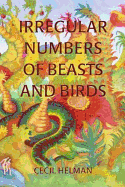 Irregular Numbers of Beasts and Birds