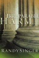 Irreparable Harm - Singer, Randy D