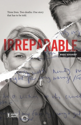 Irreparable: Three Lives. Two Deaths. One Story that Has to be Told. - Harper, Janice, PhD (Editor), and Schwind, Janet (Editor), and Daberko, Brad (Editor)