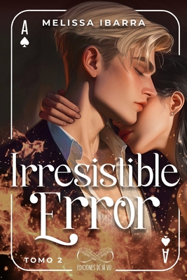 Irresistible Error (Tomo 2) - Ediciones, D?jvu (Editor), and Ibarra, Melissa