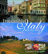Irresistible Italy: A Journey of the Senses