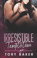 Irresistible Temptation