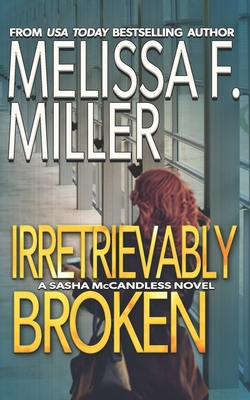 Irretrievably Broken - Miller, Melissa F