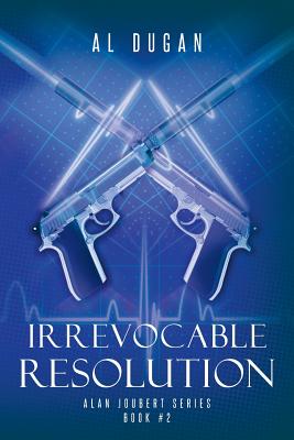 Irrevocable Resolution: Alan Joubert Series - Dugan, Al