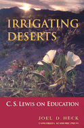Irrigating Deserts: C.S. Lewis on Education