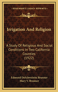 Irrigation and Religion; A Study of Religious and Social Conditions in Two California Counties