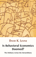 Is Behavioral Economics Doomed? The Ordinary Versus the Extraordinary