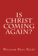 Is Christ Coming Again?