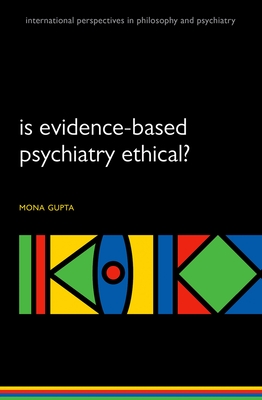 Is evidence-based psychiatry ethical? - Gupta, Mona