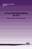 Is Food Marketing Making Us Fat?: A Multi-Disciplinary Review