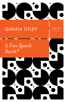 Is Free Speech Racist? - Titley, Gavan