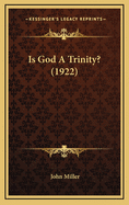 Is God a Trinity? (1922)