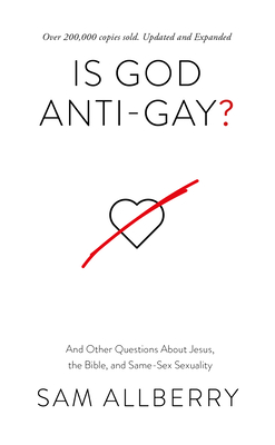 Is God Anti-Gay?: And Other Questions about Jesus, the Bible, and Same-Sex Sexuality - Allberry, Sam, and Keller, Timothy (Foreword by)