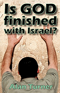 Is God Finished with Israel?