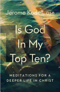 Is God in My Top Ten?: Meditations for a Deeper Life in Christ