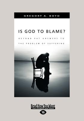 Is God to Blame?: Moving Beyond Pat Answers to the Problem of Suffering - Boyd, Gregory A.
