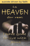 Is Heaven for Real: Suicide Driven by Faith