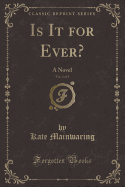 Is It for Ever?, Vol. 2 of 3: A Novel (Classic Reprint)