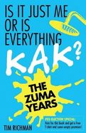 Is it Just Me or is Everything Kak?: The Zuma Years