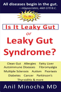 Is It Leaky Gut or Leaky Gut Syndrome: Clean Gut, Allergies, Fatty Liver, Autoimmune Diseases, Fibromyalgia, Multiple Sclerosis, Autism, Psoriasis, Diabetes, Cancer, Parkinson's, Thyroiditis, & More
