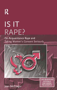Is It Rape?: On Acquaintance Rape and Taking Women's Consent Seriously