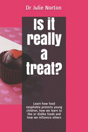 Is it really a treat?: Learn how food neophobia protects young children, how we learn to like or dislike foods and how we influence others