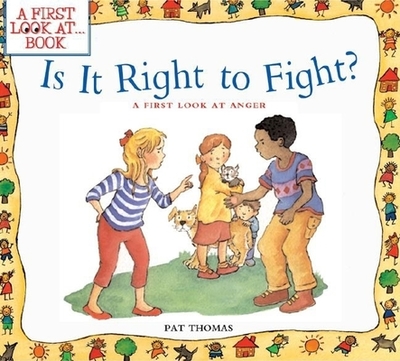 Is It Right to Fight?: A First Look at Anger - Thomas, Pat, CMI