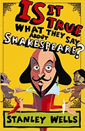 Is It True What They Say about Shakespeare?