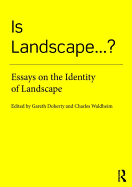 Is Landscape... ?: Essays on the Identity of Landscape
