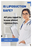 Is liposuction safe?: All you need to know about liposuction.