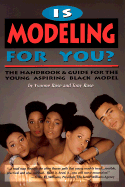 Is Modeling for You?: The Handbook and Guide for the Young Aspiring Black Model - Rose, Yvonne, and Rose, Tony, and Summerlin, Wayne (Photographer)