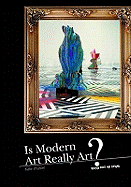 Is Modern Art Really Art?