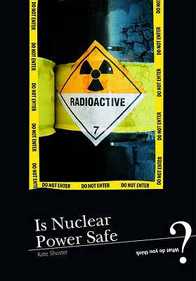 Is Nuclear Power Safe? - Meany, John