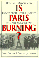 Is Paris Burning? - Collins, Larry, and Lapierre, Dominique