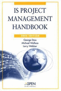 IS Project Management Handbook - Doss, George M, and Wallace, Michael, Professor (Prepared for publication by), and Webber, Larry (Prepared for publication by)