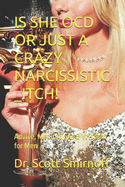 Is She Ocd or Just a Crazy Narcissistic _Itch!: Advice, Meditations & Wisdom for Men