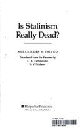 Is Stalinism Really Dead? - Tsipko, Alexander S, and Tichina, I (Translated by)