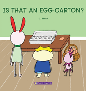 Is That an Egg-Carton?: A book children will find entertaining, educational and visually engaging. Let's practice counting!