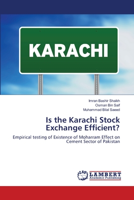 Is the Karachi Stock Exchange Efficient? - Shaikh, Imran Bashir, and Saif, Osman Bin, and Saeed, Muhammad Bilal