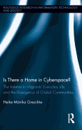 Is There a Home in Cyberspace?: The Internet in Migrants' Everyday Life and the Emergence of Global Communities