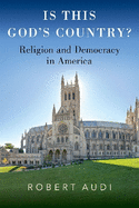 Is This God's Country?: Religion and Democracy in America