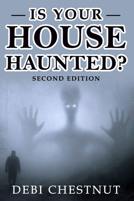 Is Your House Haunted?: 2nd Edition - Chestnut, Debi