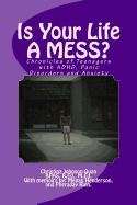 Is Your Life A MESS?