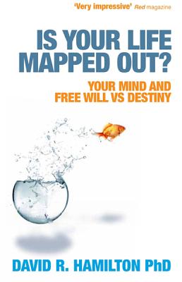 Is Your Life Mapped Out?: Unravelling the Mystery of Destiny vs Free Will - Hamilton, David R., Dr.