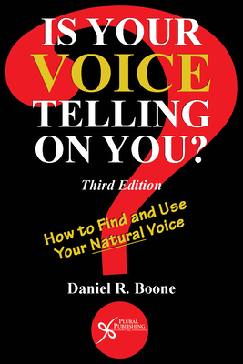 Is Your Voice Telling on You?: How to Find and Use Your Natural Voice - 