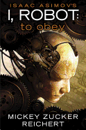 Isaac Asimov's I, Robot: to Obey