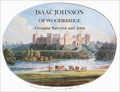 Isaac Johnson of Woodbridge: Georgian Surveyor and Artist