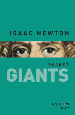Isaac Newton: pocket GIANTS - May, Andrew, Dr.